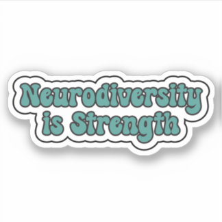 Neurodiversity is Strength Teal Neurodiversity Sticker