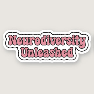 Neurodiversity Unleashed Pink Neurodivergent Text Sticker