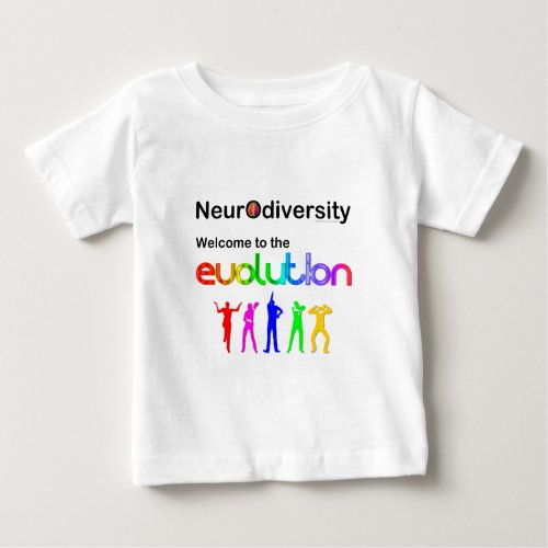 Neurodiversity Welcome to the Evolution Baby T_Shirt