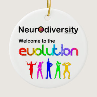Neurodiversity Welcome to the Evolution Ceramic Ornament