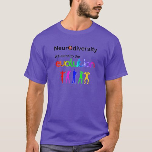 Neurodiversity Welcome to the Evolution T_Shirt