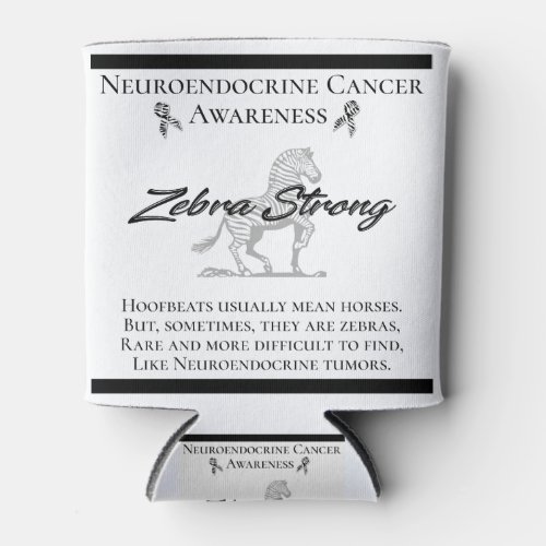 Neuroendocrine Cancer Awareness  Zebra Strong Can Cooler
