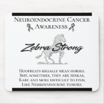 Neuroendocrine Cancer Awareness  Zebra Strong Mouse Pad
