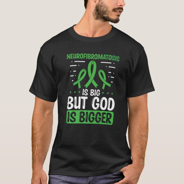 Neurofibromatosis Is Big God Is Bigger Nf Awarenes T-Shirt (Front)