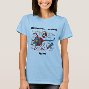 Neurological Plumbing Inside (Neuron / Synapse) T-Shirt