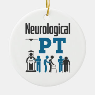 Neurological PT Physical Therapist Therapy Ceramic Ornament