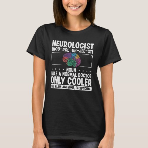 neurologist Normal Doctor Neuron Brain Doctor T_Shirt