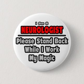 Neurologist ... Stand Back ... Work My Magic Button