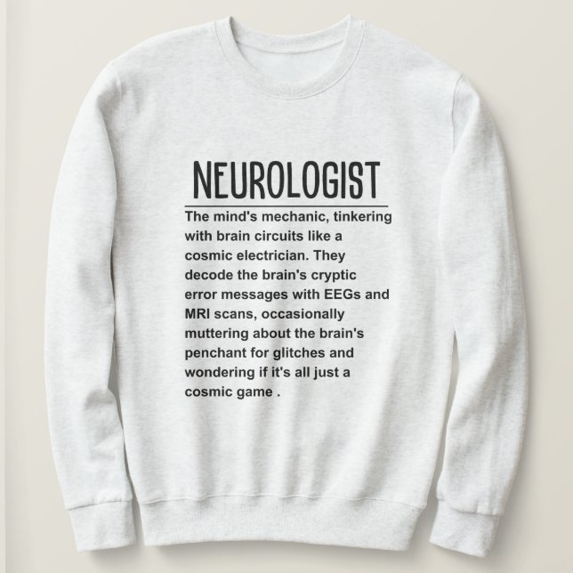 Neurologist  sweatshirt (Design Front)