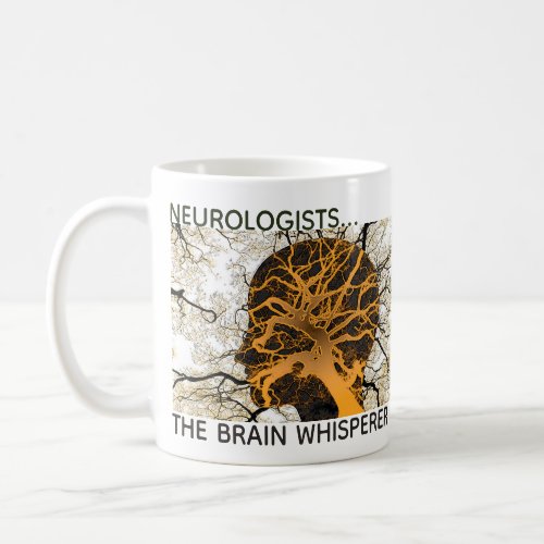 Neurologists the Brain Whisperer Coffee Mug