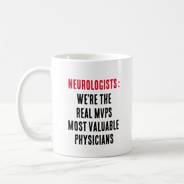 Neurologists: We're the real MVPs—Most Valuable  Coffee Mug (Left)