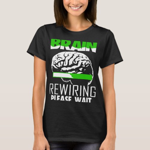 Neurology Neurodiversity Brain Rewiring Please Wai T_Shirt