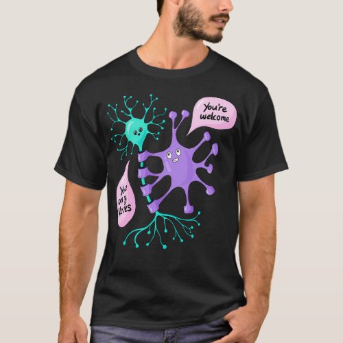 Neuron On Your Nerves Neuroscience T_Shirt
