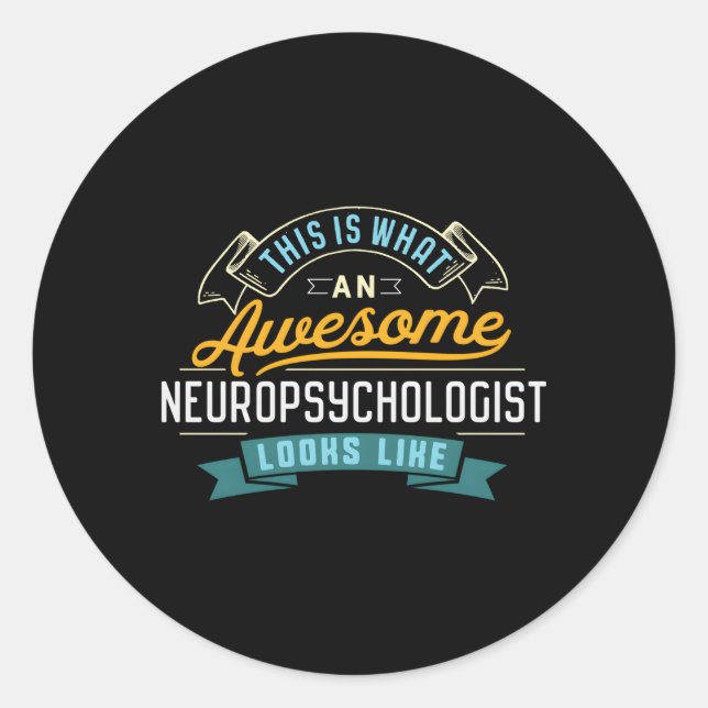 Neuropsychologis Awesome Job Occupation Classic Round Sticker (Front)