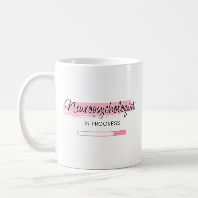 Neuropsychologist In Progress – Personalized Coffee Mug (Left)