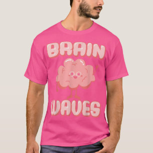 Neuroscience Brain Waves Neural Oscillations Neuro T-Shirt