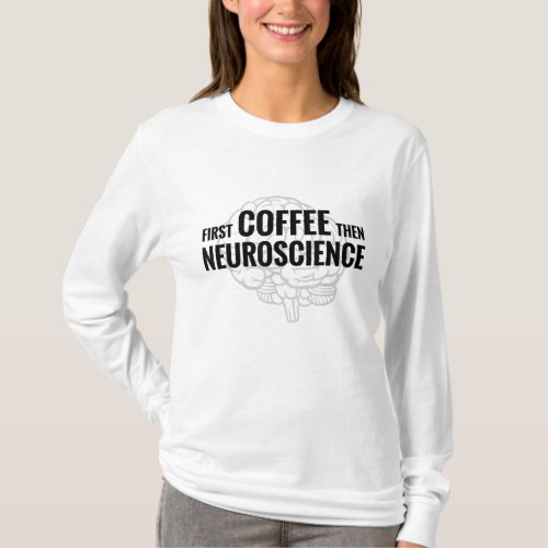 Neuroscience Coffee Lover Neuroscientist Science G T_Shirt