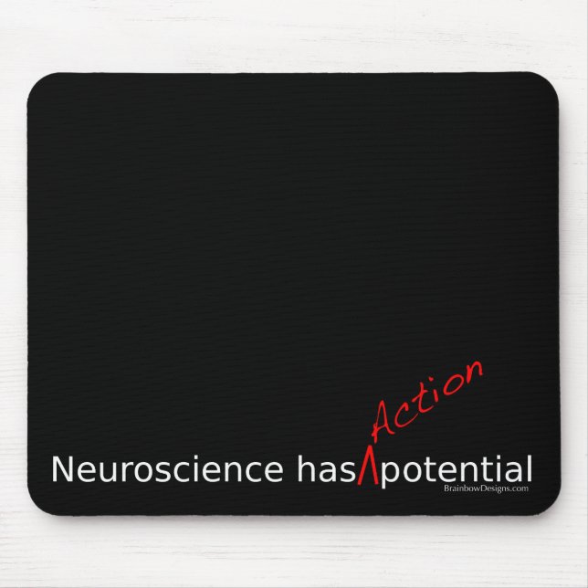 Neuroscience Has "Action" Potential Mousepad (Front)