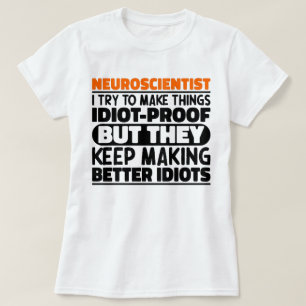Neuroscientist I Try To Make Things Funny Sayings T-Shirt