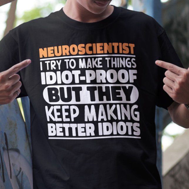 Neuroscientist I Try To Make Things Funny Sayings T-Shirt (Creator Uploaded)