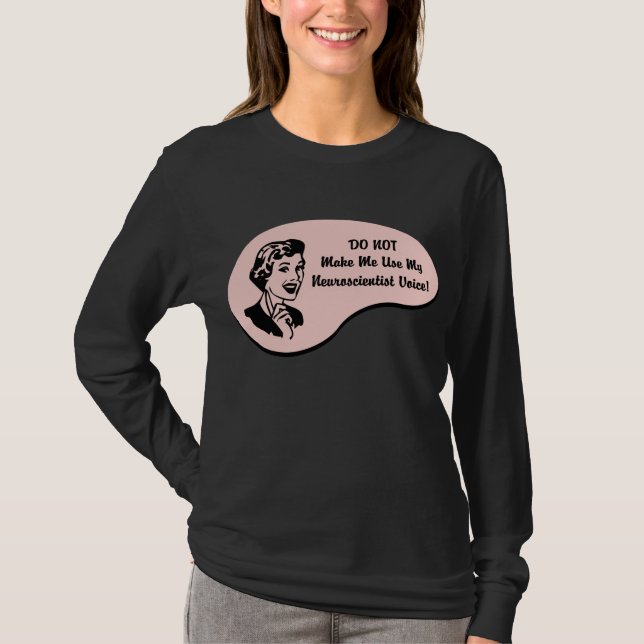 Neuroscientist Voice T-Shirt (Front)