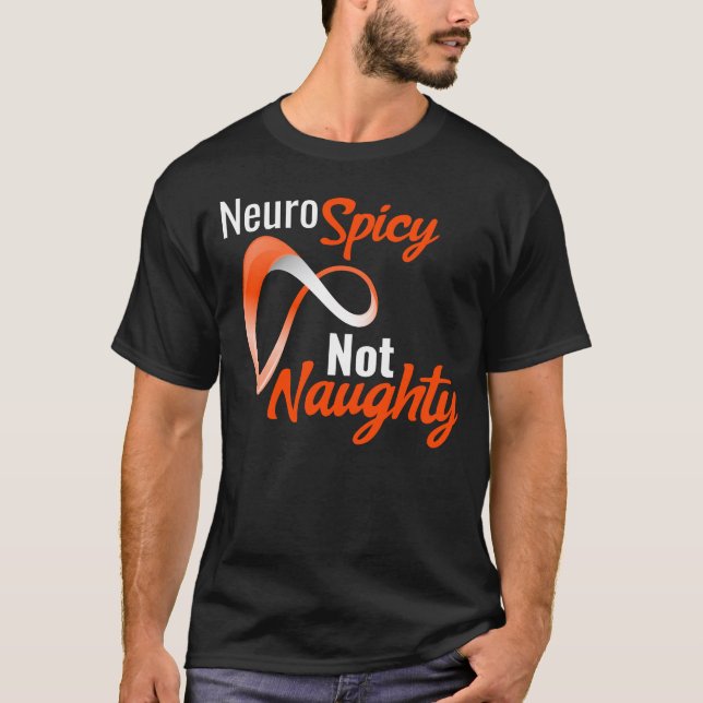 Neurospicy Not Naughty – Neurodivergent Pride T-Shirt (Front)