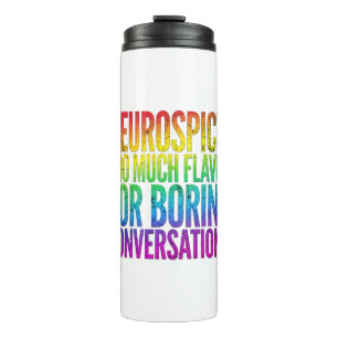 Neurospicy Too Much Flavor Thermal Tumbler