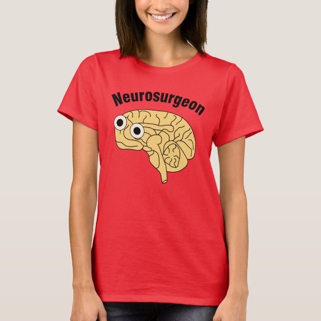 Neurosurgeon Brain  T-Shirt (Front)