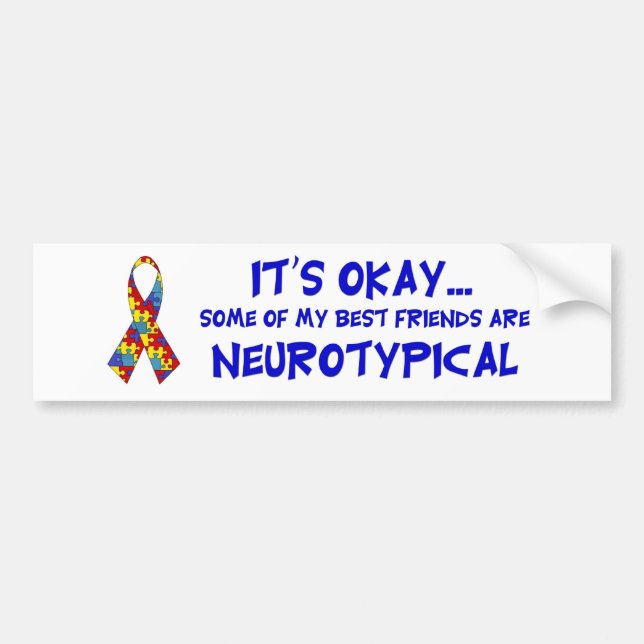 Neurotypical friends bumper sticker (Front)