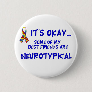 Neurotypical Friends Pinback Button