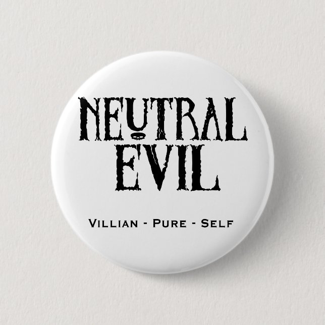 "Neutral Evil" Pinback Button (Front)