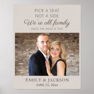 Neutral Gray Pick a Seat Not a Side Wedding Photo Poster