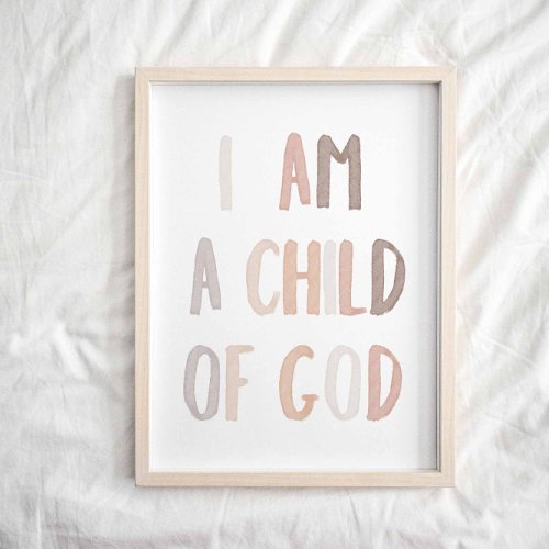 Neutral I am a child of God poster