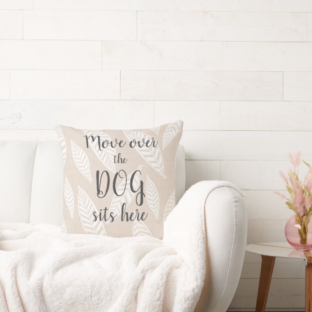 Neutral “The Dog Sits Here” Throw Pillow Boho (Couch)