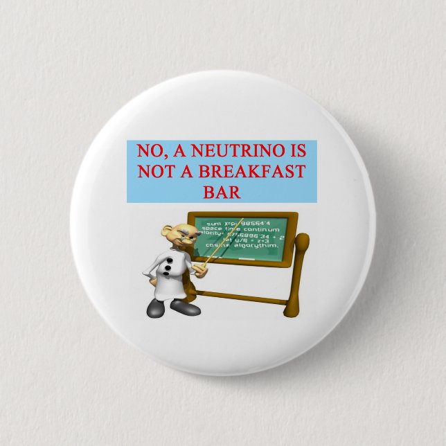 NEUTRINO quantum mechanics physics joke Button (Front)
