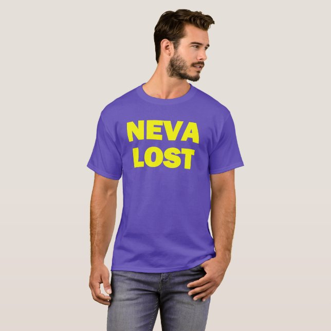 NEVA LOST! T-Shirt (Front Full)
