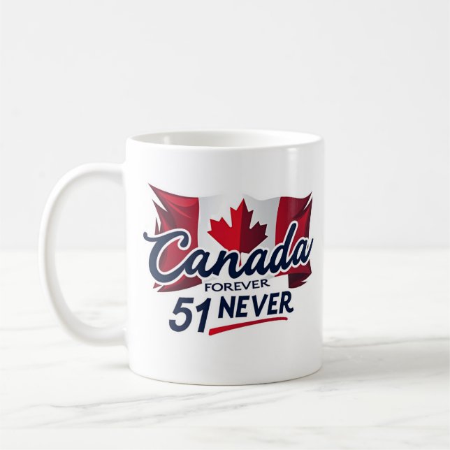 Never 51, Canada Forever, Canadian Flag Maple Leaf Coffee Mug (Left)