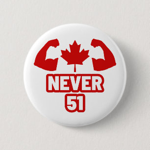 Never 51 Canada Strong Button