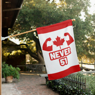 Never 51 Canada Strong House Flag