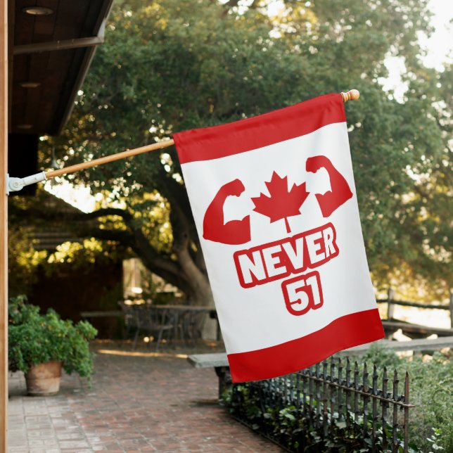 Never 51 Canada Strong House Flag (In SItu)