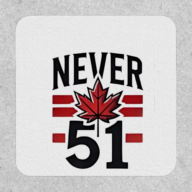 Never 51st Funny Canada is not Fot Sale  Patch (Front)
