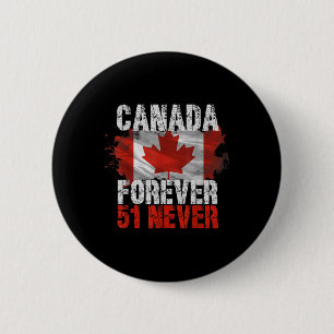 Never 51st State Canada Forever 51 Never Canada Vi Button
