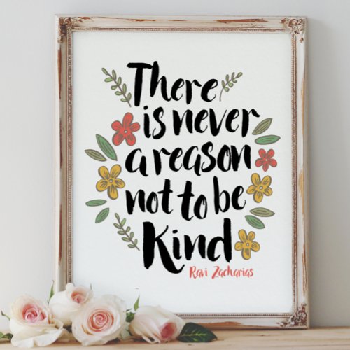 Never A Reason Not to Be Kind Art Print