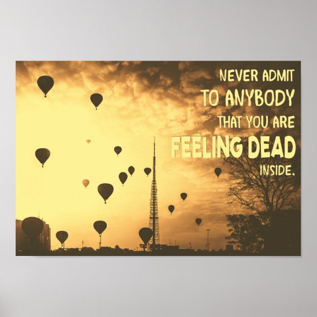 Never Admit that You are Feeling Dead Inside Funny Poster (Front)