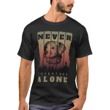 Never Adventure Alone T-shirt