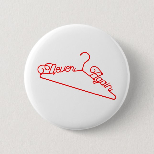 Never Again Hanger Roe v. Wade Pro-Choice Button (Front)