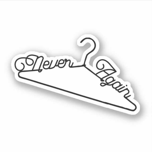 Never Again Hanger Roe v. Wade Pro-Choice Sticker (Front)