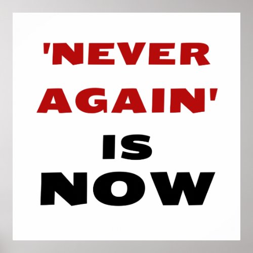 NEVER AGAIN IS NOW _ Jewish Activist Art Poster