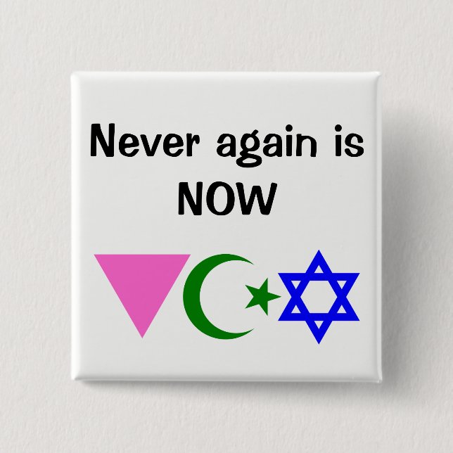 Never again is NOW. w/icons LGBT ISLAM JEWISH Button (Front)