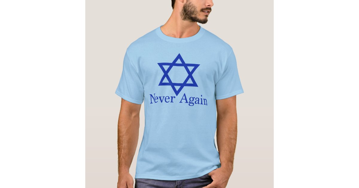 Never Again Jewish Holocaust Remembrance T-Shirt | Zazzle